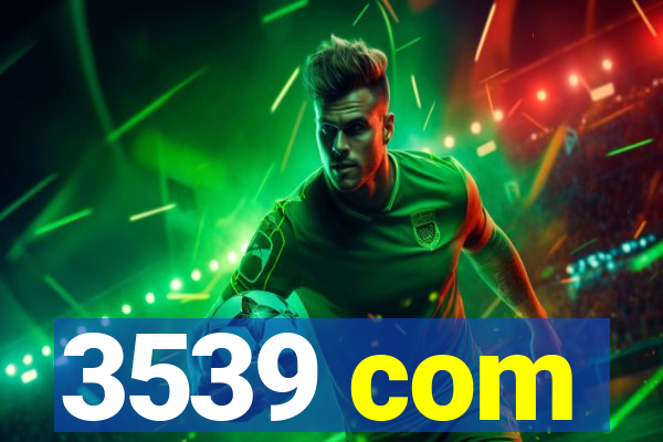 3539 com